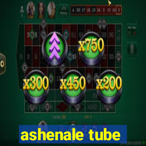ashenale tube